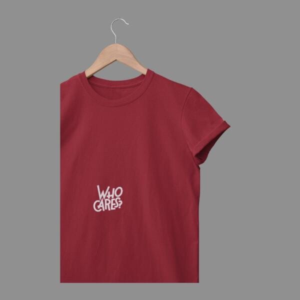 Who Cares T-Shirt Maroon