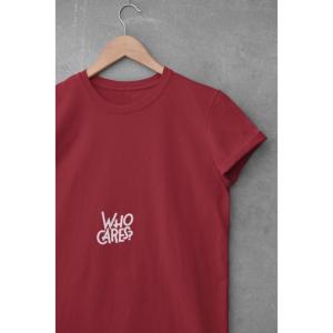 Who Cares T-shirt Maroon