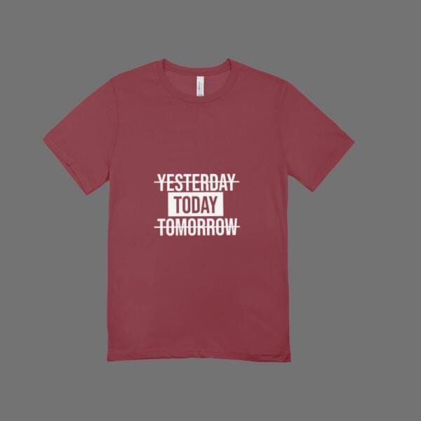 Yesterday Today Tomorrow T-Shirt Maroon