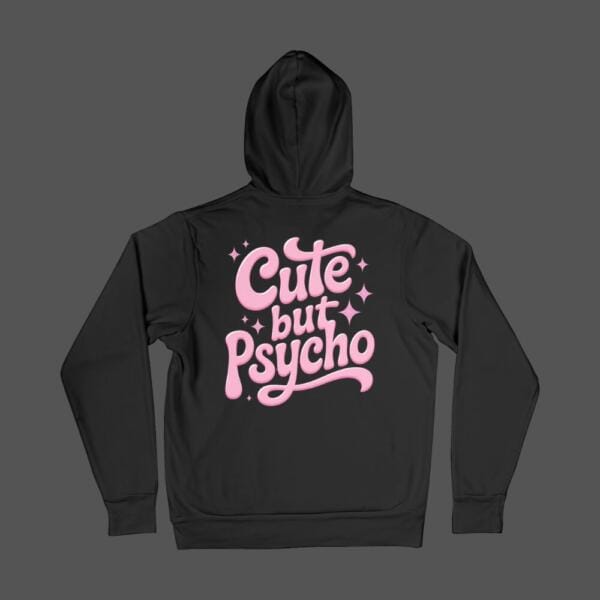 Cute But Psycho Hoodie Black