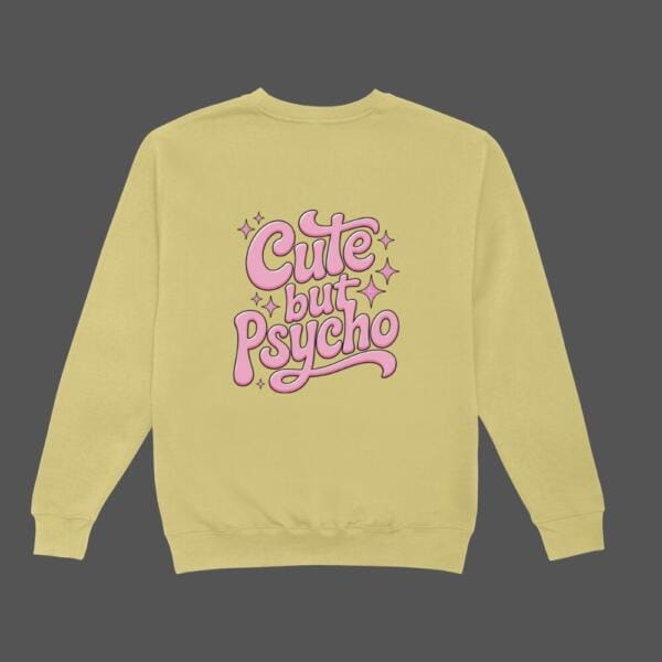 Cute But Psycho Sweatshirt Beige