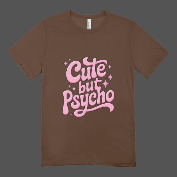 Cute But Psycho T-shirt Brown