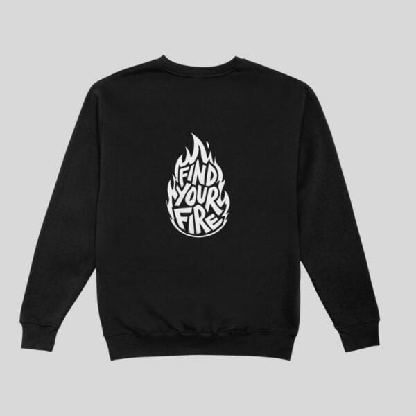 Find Your Fire Sweatshirt Black