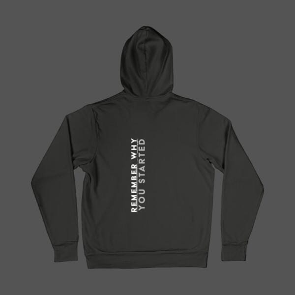 Remember Why You Started Hoodie Black