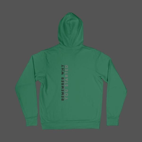 Remember Why You Started Hoodie Bottle Green