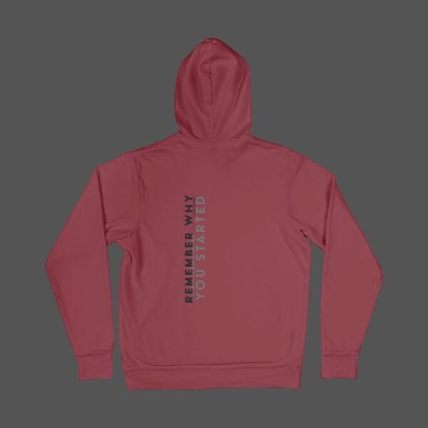 Remember Why You Started Hoodie Maroon