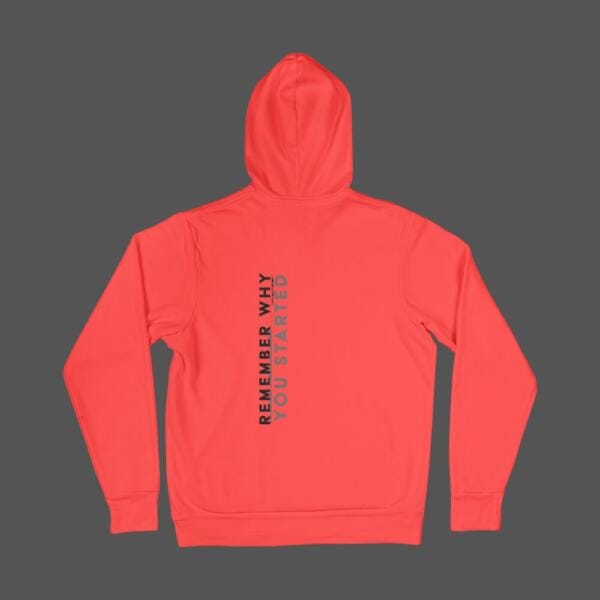 Remember Why You Started Hoodie Red