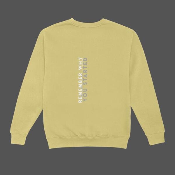 Remember Why You Started Sweatshirt Beige