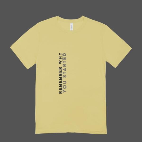 Remember Why You Started T-shirt Beige