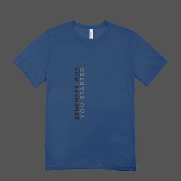 Remember Why You Started T-shirt Navy Blue