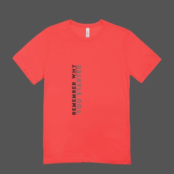 Remember Why You Started T-shirt Red