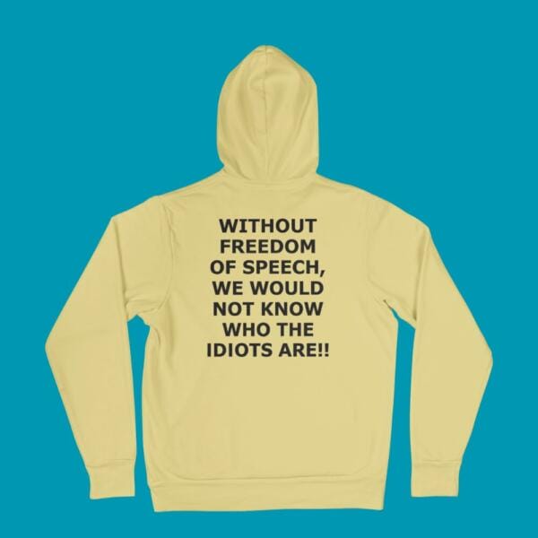 Without Freedom Of Speech Hoodie Beige