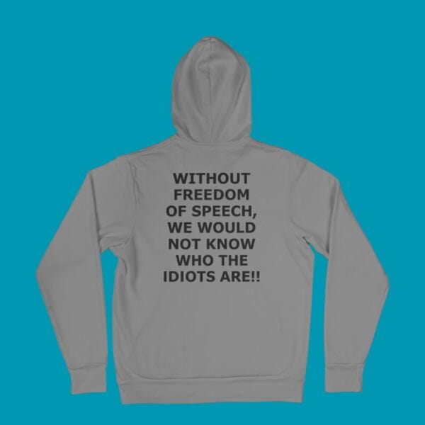 Without Freedom Of Speech Hoodie Grey