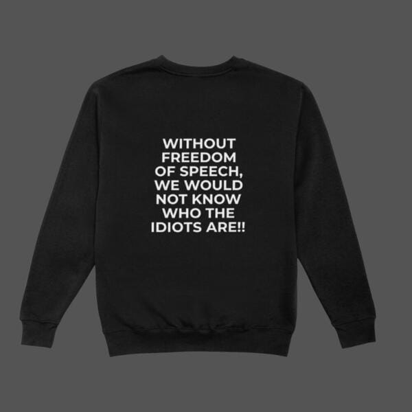 Without Freedom Of Speech Sweatshirt Black
