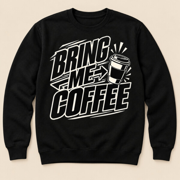 Bring Me Coffee Sweatshirt Black