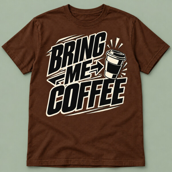 Bring Me Coffee T-shirt Chocolate Brown