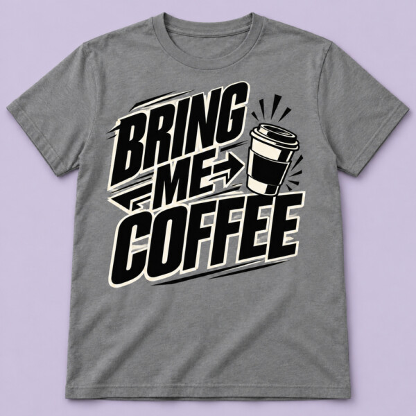 Bring Me Coffee T-shirt Grey