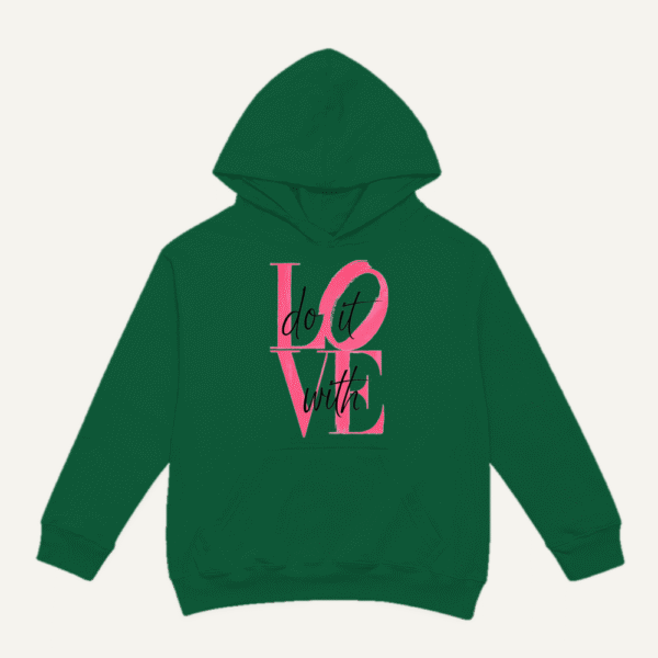 Do It With Love Hoodie Bottle Green