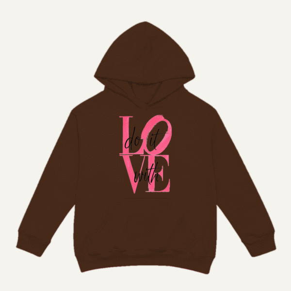Do It With Love Hoodie Chocolate Brown