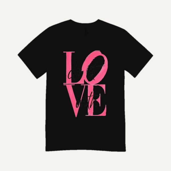 Do It With Love T-shirt Black