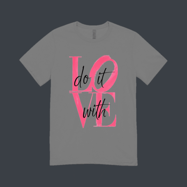 Do It With Love T-shirt Grey