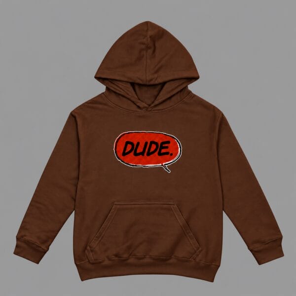 Dude Hoodie Chocolate Brown