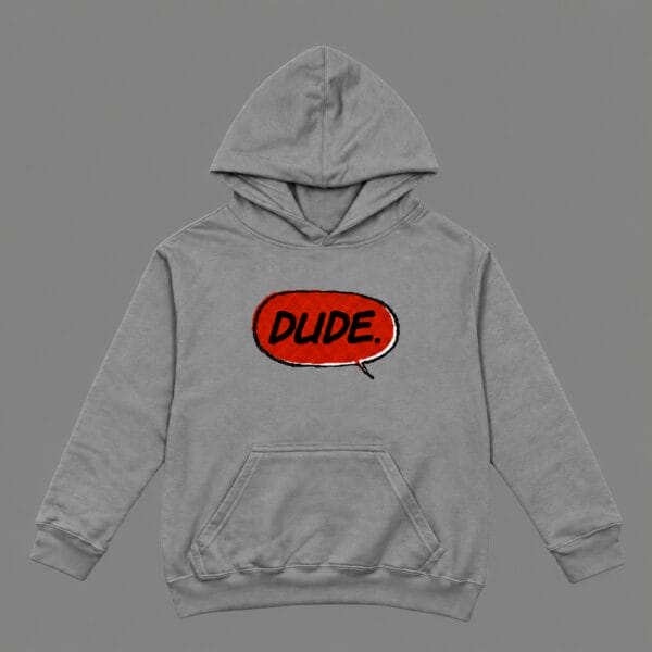 Dude Hoodie Grey