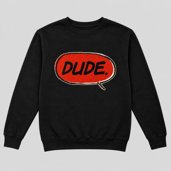 Dude Sweatshirt Black