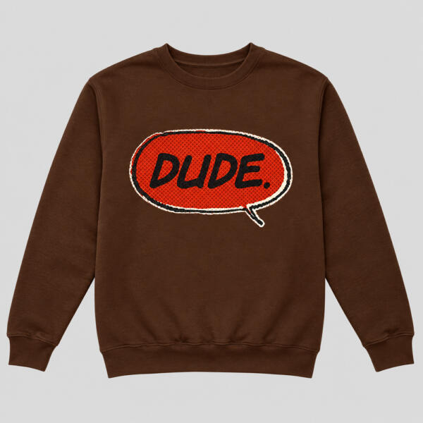 Dude Sweatshirt Chocolate Brown