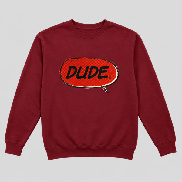 Dude Sweatshirt Maroon