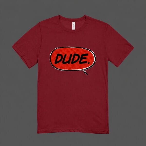 Dude T-shirt Maroon