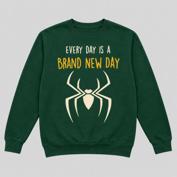 Every Day Is A Brand New Day Sweatshirt Bottle Green