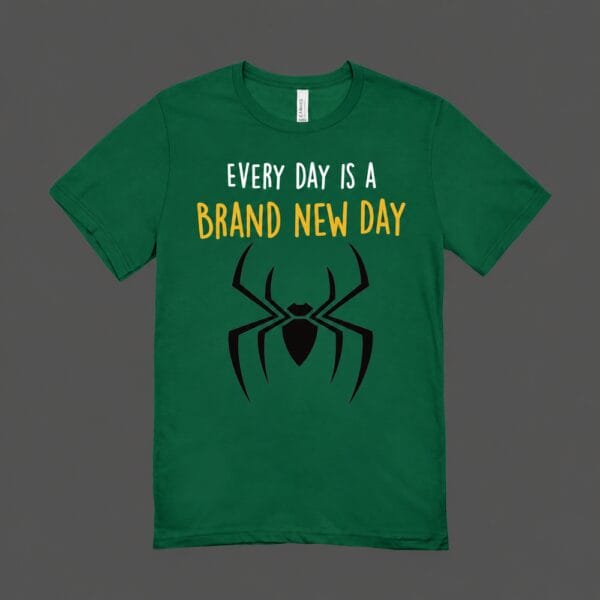 Every Day Is A Brand New Day T-shirt Bottle Green