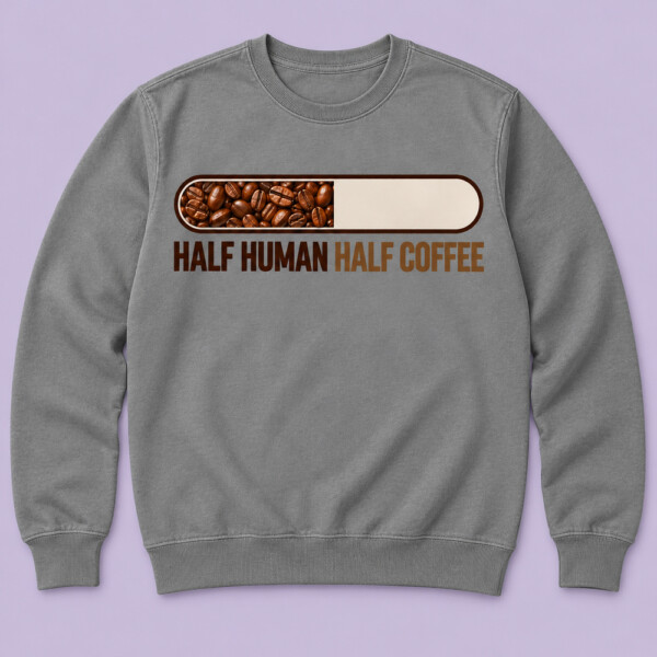 Half Human Half Coffee Sweatshirt Grey