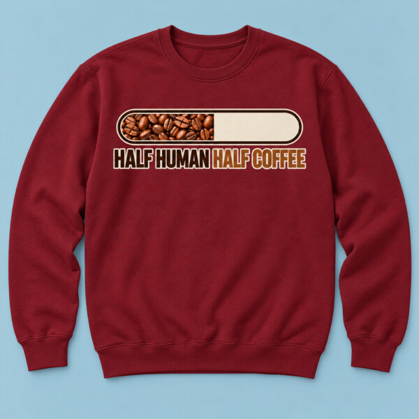 Half Human Half Coffee Sweatshirt Maroon