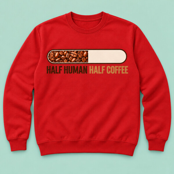 Half Human Half Coffee Sweatshirt Red