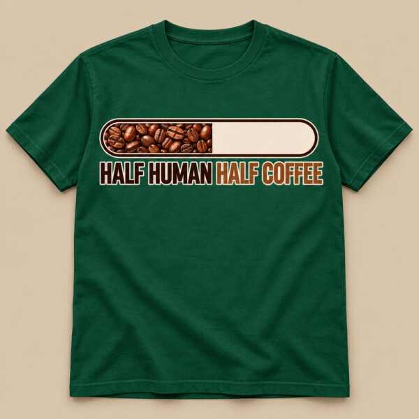 Half Human Half Coffee T-shirt Bottle Green