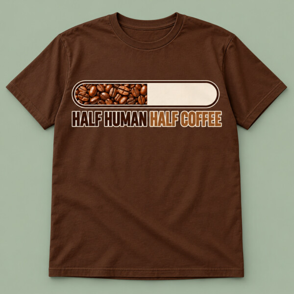 Half Human Half Coffee T-shirt Chocolate Brown