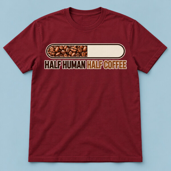 Half Human Half Coffee T-shirt Maroon