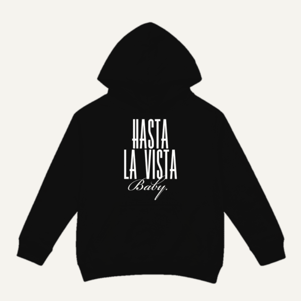 Hasta La Vista Baby Hoodie Black