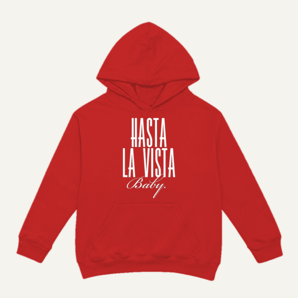 Hasta La Vista Baby Hoodie Red