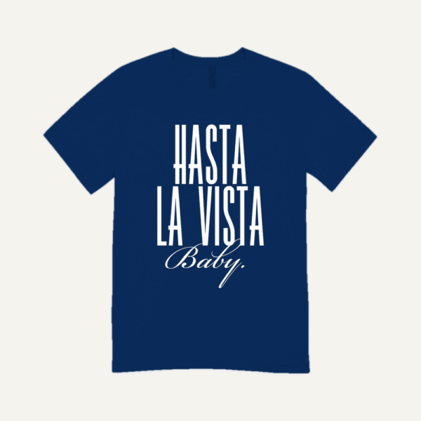 Hasta La Vista Baby T-shirt Navy Blue