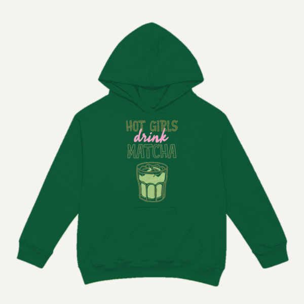 Hot Girls Drink Matcha Hoodie Bottle Green