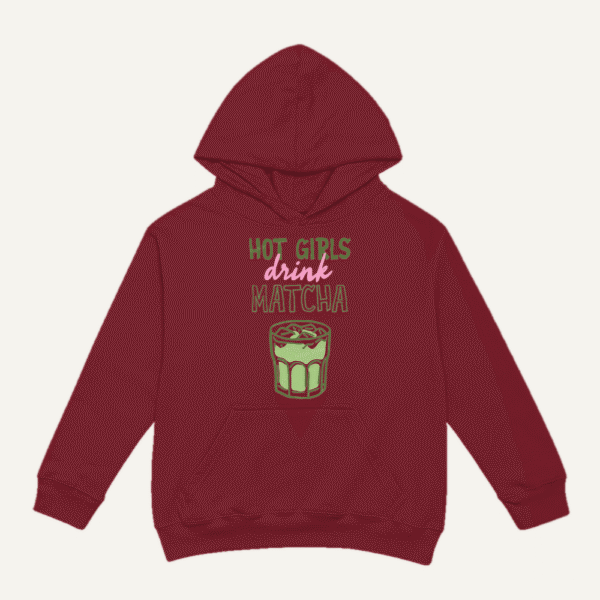 Hot Girls Drink Matcha Hoodie Maroon