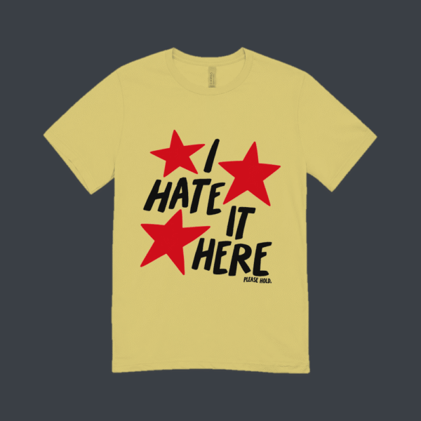 I Hate It Here T-shirt Beige