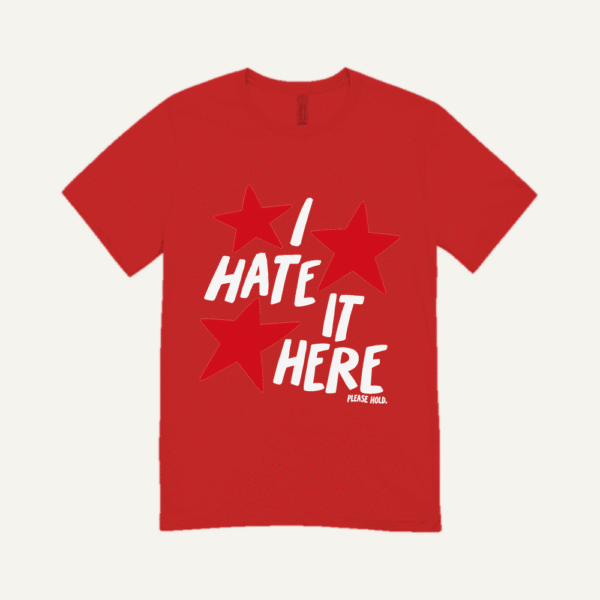 I Hate It Here T-shirt Red