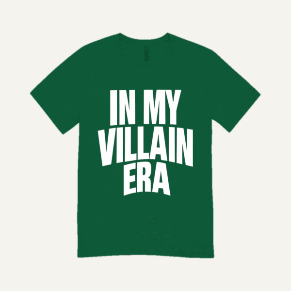 In My Villain Era T-shirt Bottle Green