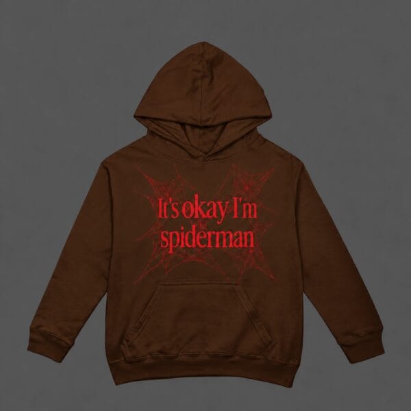 Its Okay Im Spiderman Hoodie Chocolate Brown