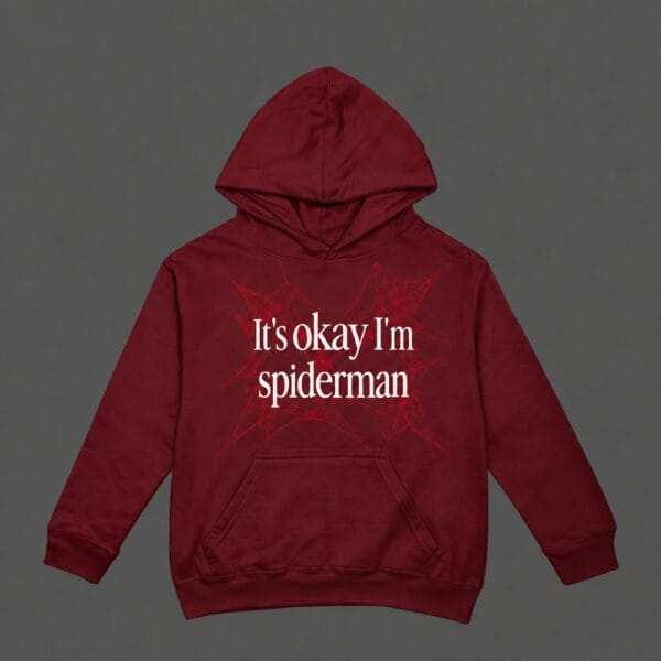 Its Okay Im Spiderman Hoodie Maroon