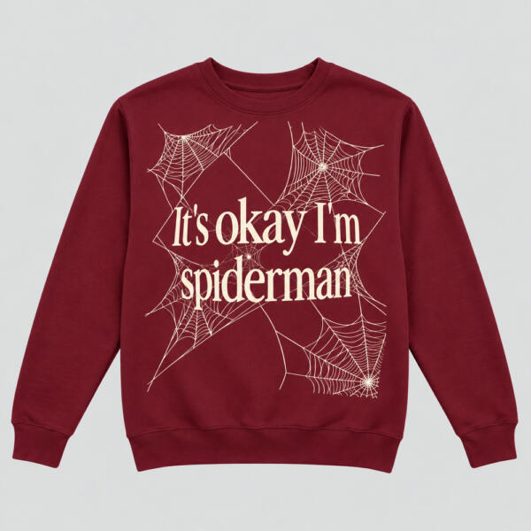 It's Okay I'm Spiderman Sweatshirt Maroon